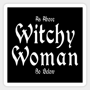 Wicca Witchcraft As Above So Below - Witchy Woman Magnet